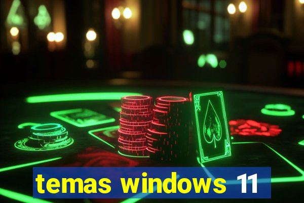 temas windows 11